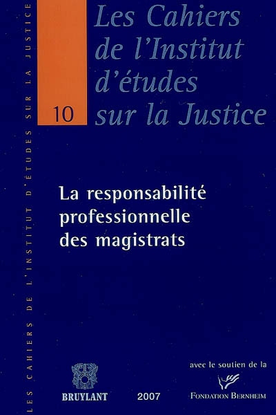 La responsabilité professionnelle des magistrats : actes du colloque organisé le 15 février 2007 à l'Université catholique de Louvain