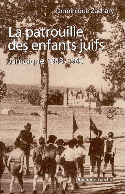 La patrouille des enfants juifs : Jamoigne 1943-1945
