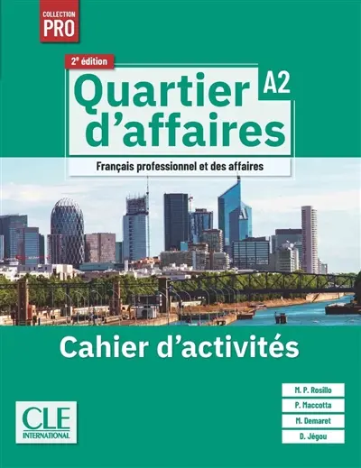 Quartier d'affaires : français professionnel et des affaires, A2 : cahier d'activités