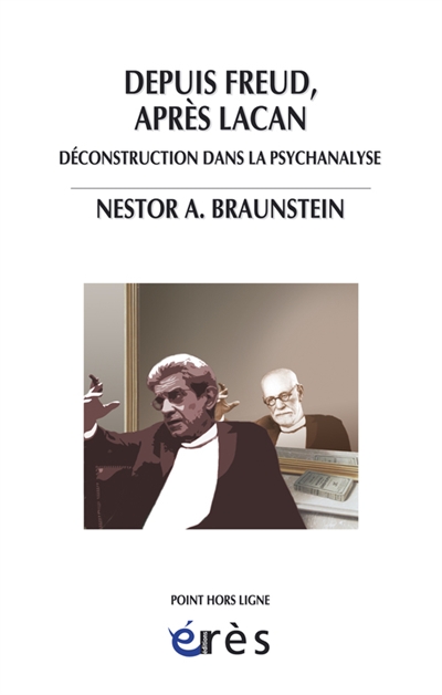 Depuis Freud, après Lacan : déconstruction dans la psychanalyse