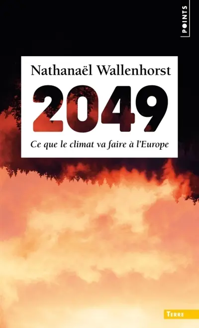 2049 : ce que le climat va faire à l'Europe 2049 : ce que le climat va faire à l'Europe