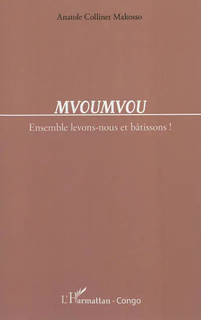 Mvoumvou : ensemble levons-nous et bâtissons !