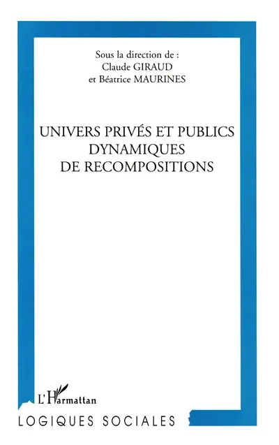 Univers privés et publics, dynamiques de recompositions
