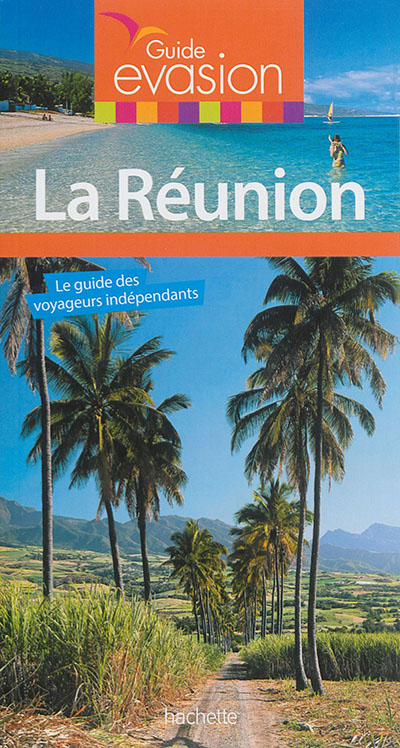 La Réunion : le guide des...