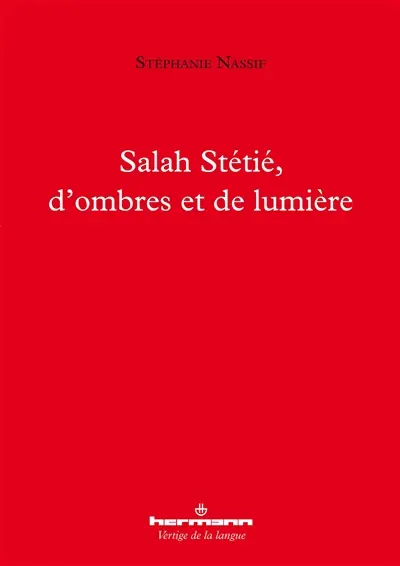 Salah Stétié, d'ombres et de lumière
