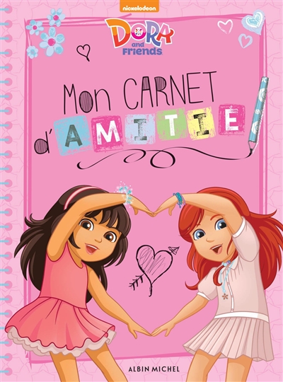 Dora and friends : mon carnet d'amitié