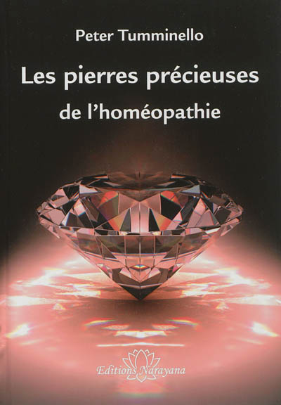 Les pierres précieuses de l'homéopathie : essence de diamant, saphir, émeraude et d'autres gemmes : une étude de quartz rose