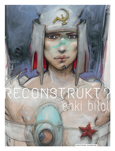 Enki Bilal : Reconstrukt ? : exposition, Paris, Barbier & Mathon, du 9 juillet au 28 août 2021