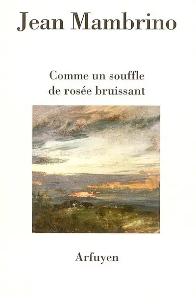 Comme un souffle de rosée bruissant