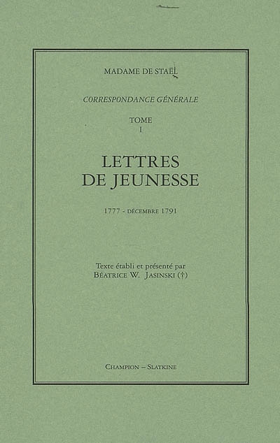Correspondance générale. Vol. 1. Lettres de jeunesse : 1777-décembre 1791