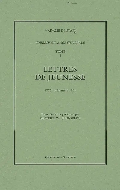 Correspondance générale. Vol. 1. Lettres de jeunesse : 1777-décembre 1791