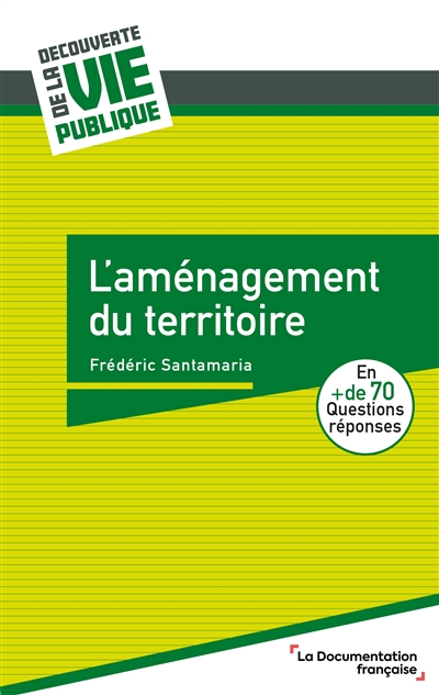 L'aménagement du territoire : en + de 70 questions réponses