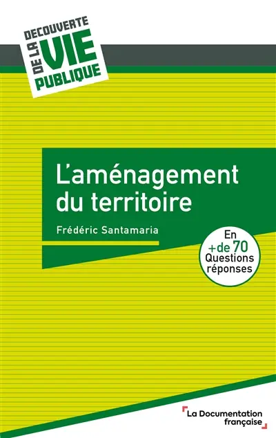 L'aménagement du territoire : en + de 70 questions réponses