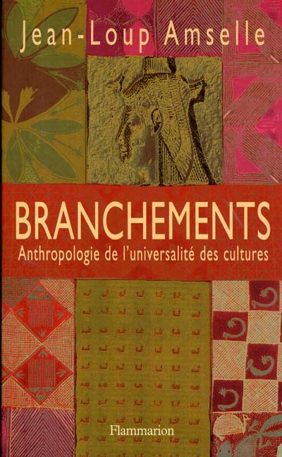 Branchements : anthropologie de l'universalité des cultures