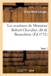 Les avantures de Monsieur Robert Chevalier, dit de Beauchêne. Tome 1