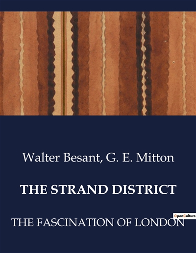 THE STRAND DISTRICT : THE FASCINATION OF LONDON