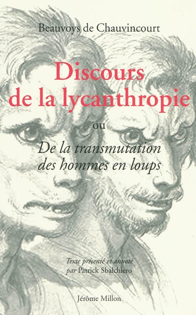 Discours de la lycanthropie ou De la transmutation des hommes en loups, 1599