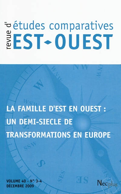 Revue d'études comparatives Est-Ouest, n° 3-4 (2009). La famille d'Est en Ouest : un demi-siècle de transformations en Europe