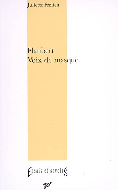 Flaubert : voix de masque