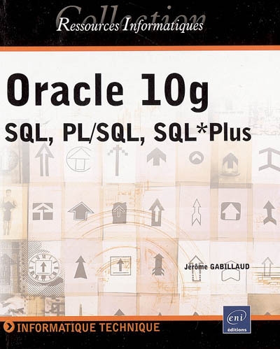 Oracle 10g : SQL, PL-SQL, SQL*Plus