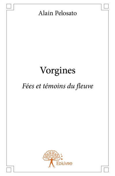 Vorgines : Fées et témoins...