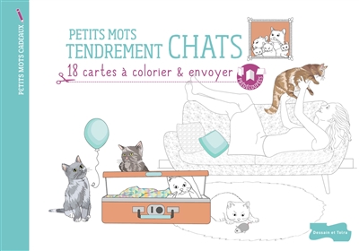 Petits mots tendrement chats : 18 cartes à colorier & envoyer