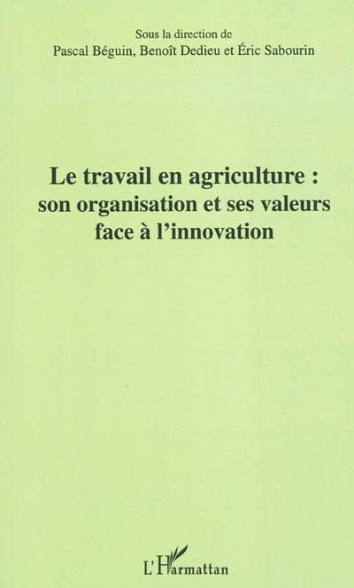 Le travail en agriculture : son organisation et ses valeurs face à l'innovation