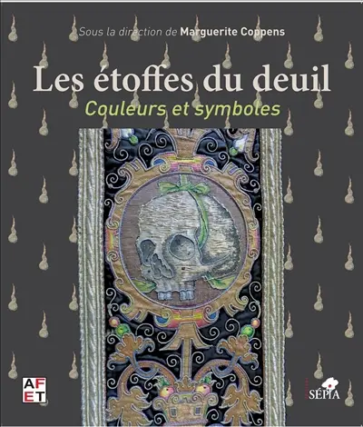 Les étoffes du deuil : couleurs et symboles : actes des journées d'étude, Musée national des arts asiatiques-Guimet, Paris, 27 et 28 novembre 2015