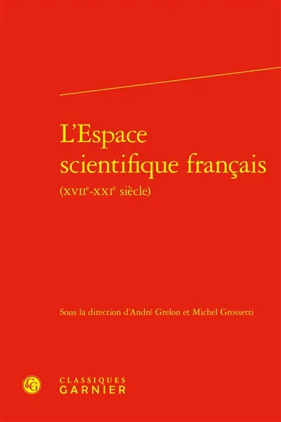 L'espace scientifique français (XVIIe-XXIe siècle)