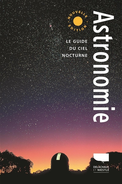 Astronomie : le guide du ciel nocturne