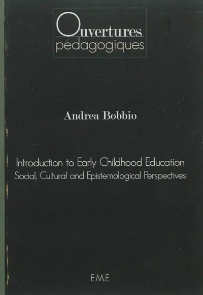 Introduction to early childhood education : social, cultural and epistemological perspectives