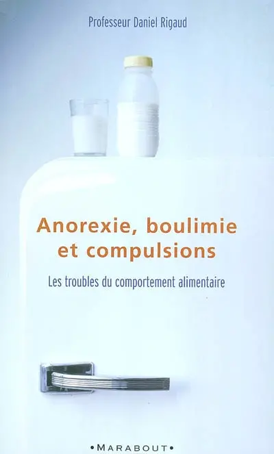 Anorexie, boulimie et compulsions : les troubles du comportement alimentaire