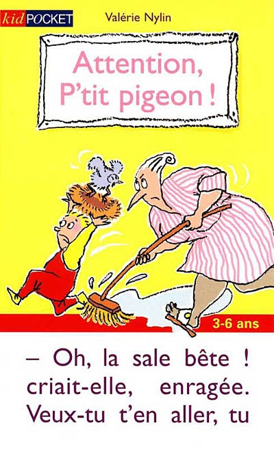 Attention, P'tit pigeon!