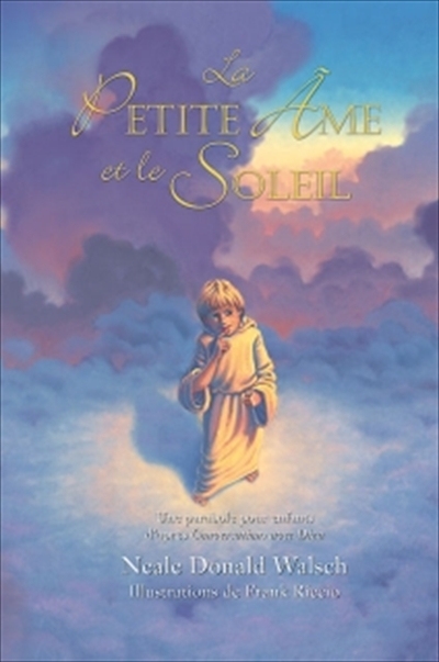 La petite âme et le soleil : parabole pour enfants d'après Conversations avec Dieu