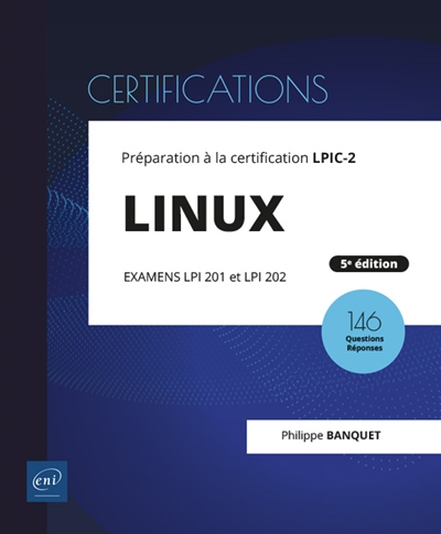 Linux, préparation à la certification LPIC-2 : examens LPI 201 et LPI 202, 146 questions réponses