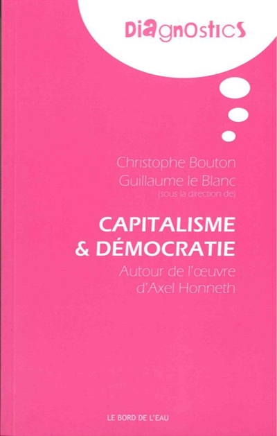Capitalisme et démocratie : autour de l'oeuvre d'Axel Honneth