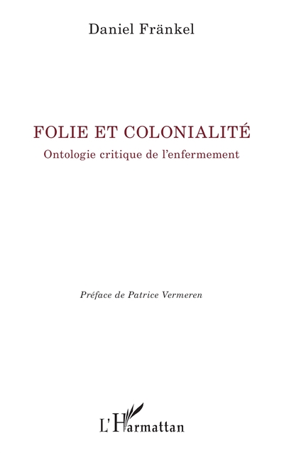 Folie et colonialité : ontologie critique de l'enfermement