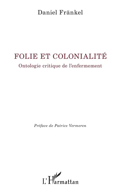 Folie et colonialité : ontologie critique de l'enfermement