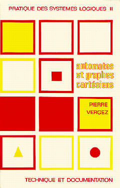 Pratique des systèmes logiques. Vol. 2. Automates et graphes cartésiens