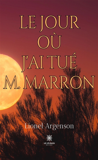 Le jour où j’ai tué M. Marron
