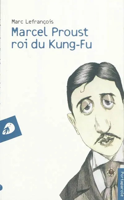 Marcel Proust roi du kung-fu