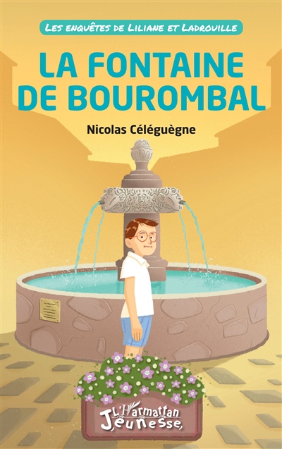 Les enquêtes de Liliane et Ladrouille. La fontaine de Bourombal