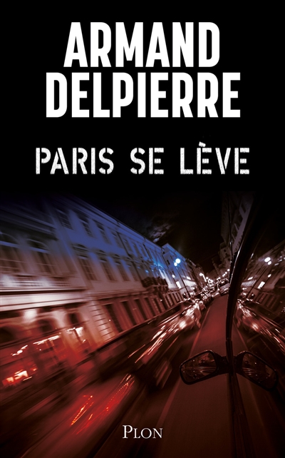 Paris se lève : thriller