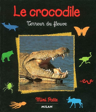 Le crocodile, terreur du fleuve