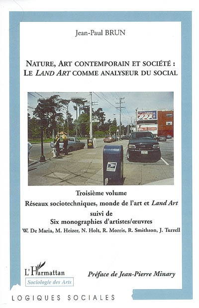 Nature, art contemporain et société : le land art comme analyseur du social. Vol. 3