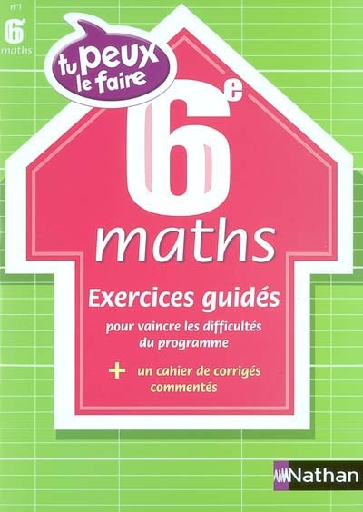 Maths 6e (11-12 ans) : exercices guidés