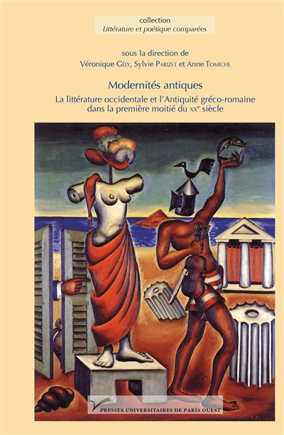 Modernités antiques : la littérature occidentale et l'Antiquité gréco-romaine dans la première moitié du XXe siècle