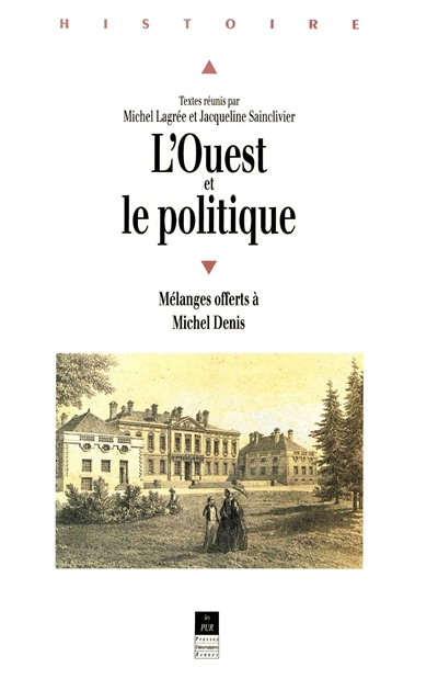 L'Ouest et le politique : mélanges offerts à Michel Denis