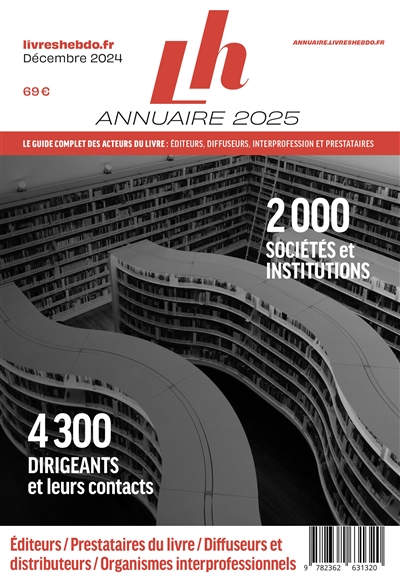 Annuaire 2025 : le guide complet des acteurs du livre : éditeurs, diffuseurs, interprofession et prestataires