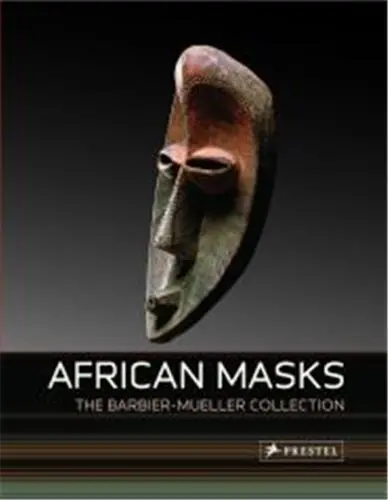 African Masks The Barbier Mueller Collection